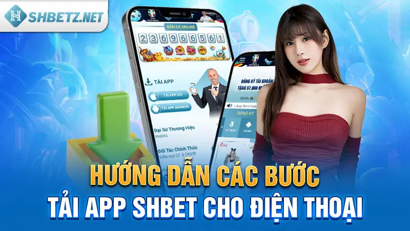 Hướng dẫn các bước tải app SHBET cho điện thoại