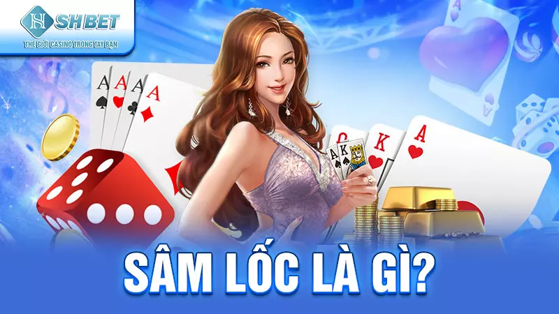 Sâm lốc là gì?