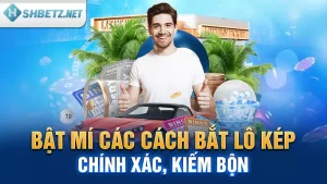 Bật Mí Các Cách Bắt Lô Kép Chính Xác, Kiếm Bộn